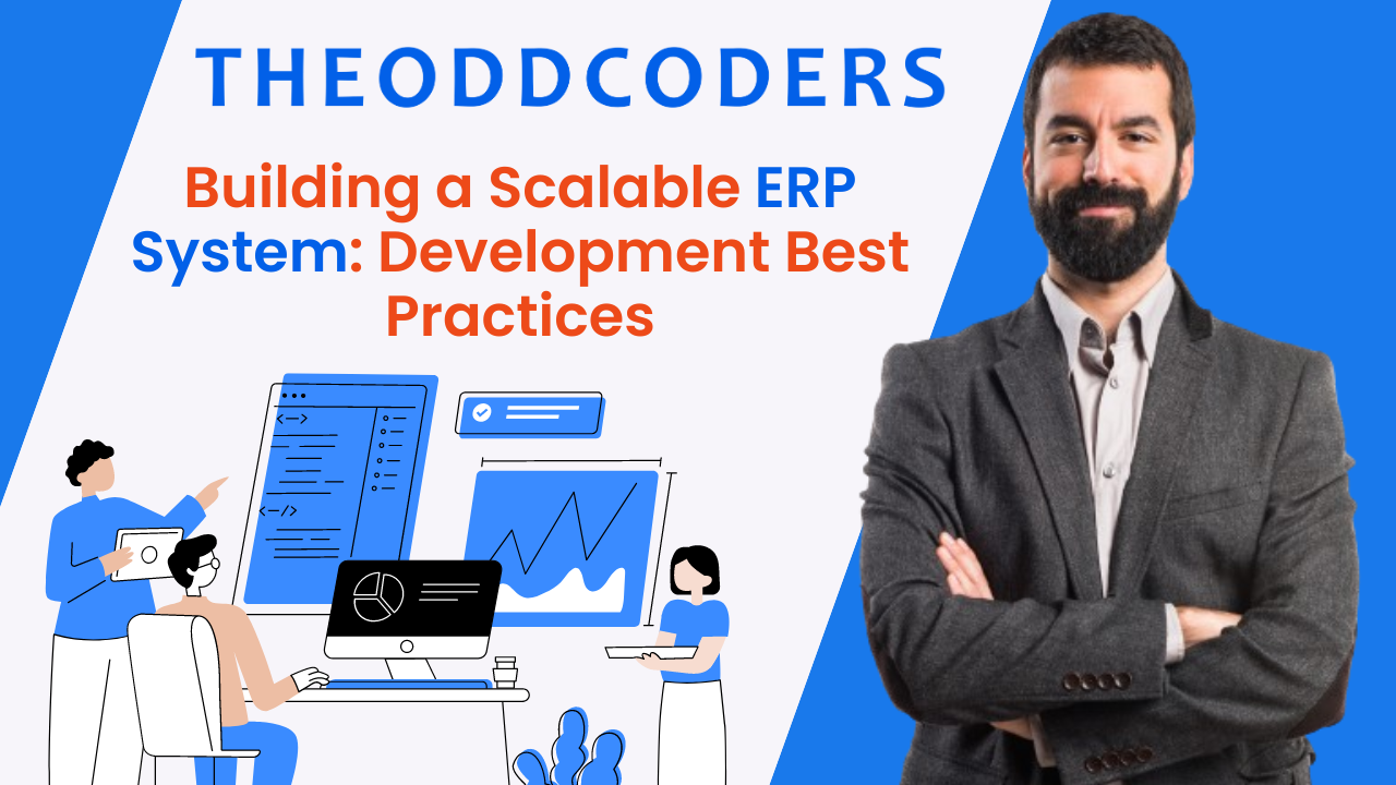 Building a Scalable ERP System Development Best Practices