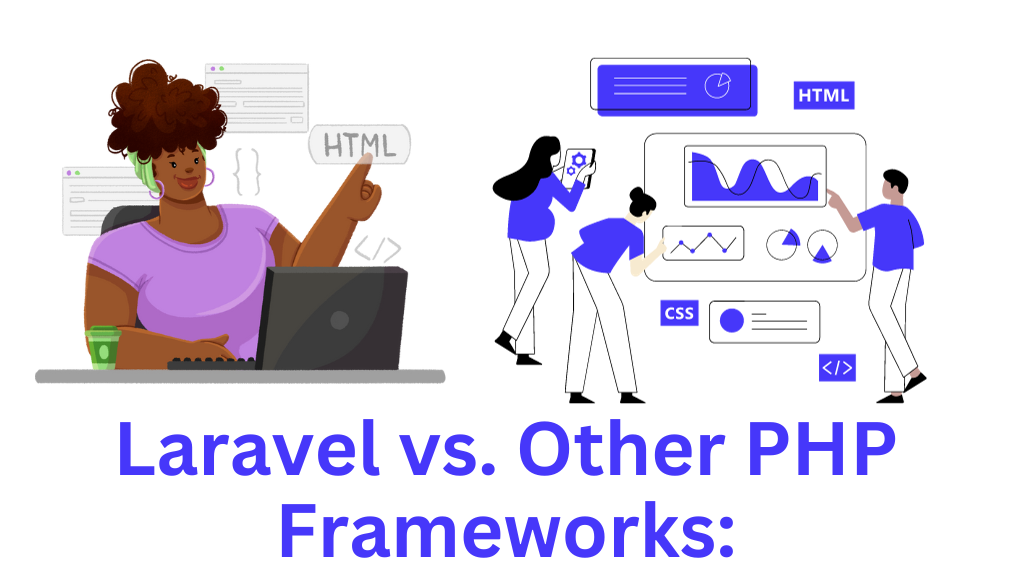 Laravel vs. Other PHP Frameworks: What Sets It Apart?
